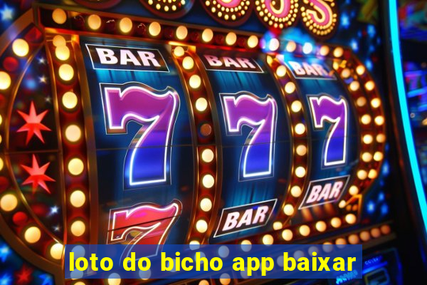 loto do bicho app baixar